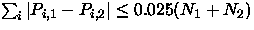 $\sum_i\vert P_{i,1} - P_{i,2}\vert \le 0.025(N_1
+ N_2)$