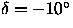 $\delta =
-10^\circ$